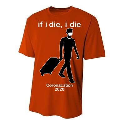 Coronacation If I Die, I Die Social Distancing Performance Sprint T-Shirt