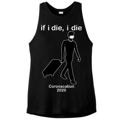 Coronacation If I Die, I Die Social Distancing Ladies PosiCharge Tri-Blend Wicking Tank