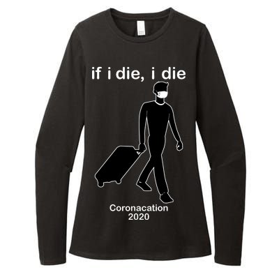 Coronacation If I Die, I Die Social Distancing Womens CVC Long Sleeve Shirt