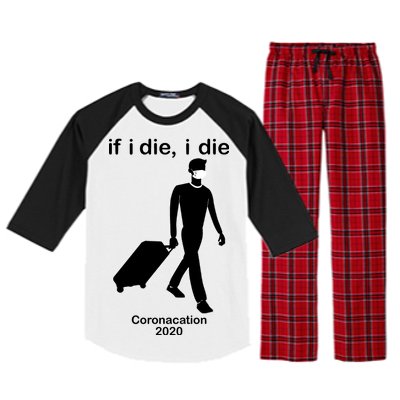 Coronacation If I Die, I Die Social Distancing Raglan Sleeve Pajama Set