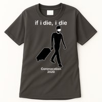 Coronacation If I Die, I Die Social Distancing Tall T-Shirt