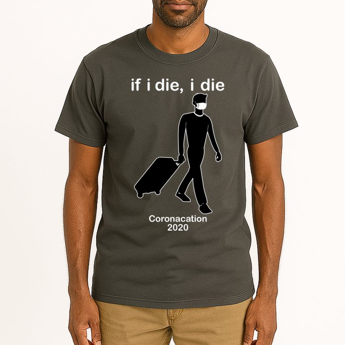 Coronacation If I Die, I Die Social Distancing Tall T-Shirt
