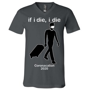 Coronacation If I Die, I Die Social Distancing V-Neck T-Shirt