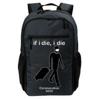 Coronacation If I Die, I Die Social Distancing Daily Commute Backpack