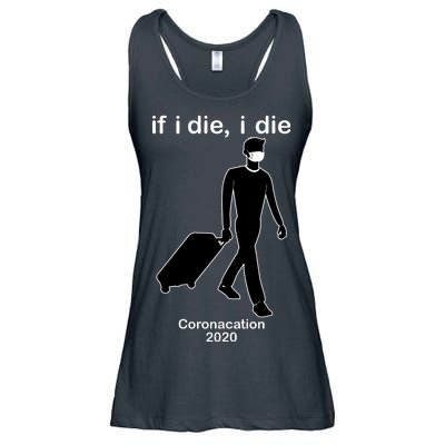 Coronacation If I Die, I Die Social Distancing Ladies Essential Flowy Tank