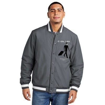 Coronacation If I Die, I Die Social Distancing Insulated Varsity Jacket