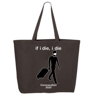 Coronacation If I Die, I Die Social Distancing 25L Jumbo Tote