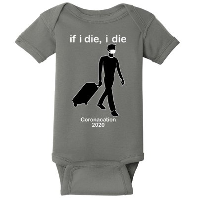 Coronacation If I Die, I Die Social Distancing Baby Bodysuit