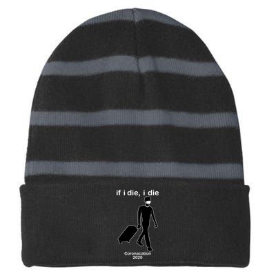 Coronacation If I Die, I Die Social Distancing Striped Beanie with Solid Band