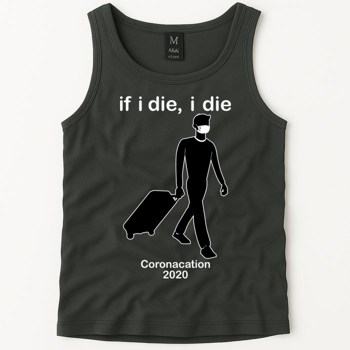 Coronacation If I Die, I Die Social Distancing Tank Top