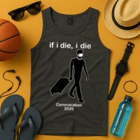 Coronacation If I Die, I Die Social Distancing Tank Top