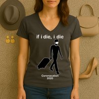 Coronacation If I Die, I Die Social Distancing Women's V-Neck T-Shirt