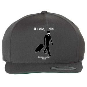 Coronacation If I Die, I Die Social Distancing Wool Snapback Cap