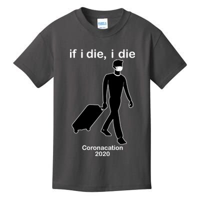 Coronacation If I Die, I Die Social Distancing Kids T-Shirt