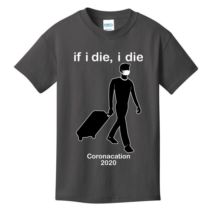 Coronacation If I Die, I Die Social Distancing Kids T-Shirt