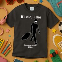 Coronacation If I Die, I Die Social Distancing Kids T-Shirt