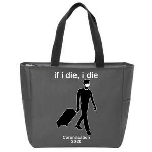 Coronacation If I Die, I Die Social Distancing Zip Tote Bag