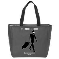 Coronacation If I Die, I Die Social Distancing Zip Tote Bag