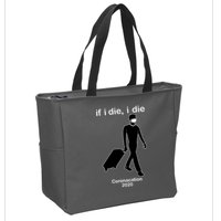 Coronacation If I Die, I Die Social Distancing Zip Tote Bag