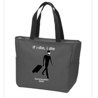 Coronacation If I Die, I Die Social Distancing Zip Tote Bag