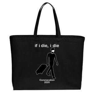 Coronacation If I Die, I Die Social Distancing Cotton Canvas Jumbo Tote