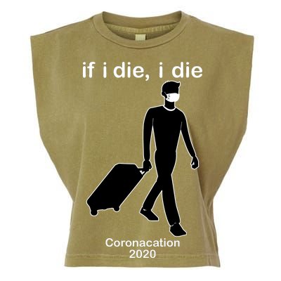 Coronacation If I Die, I Die Social Distancing Garment-Dyed Women's Muscle Tee