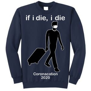 Coronacation If I Die, I Die Social Distancing Sweatshirt