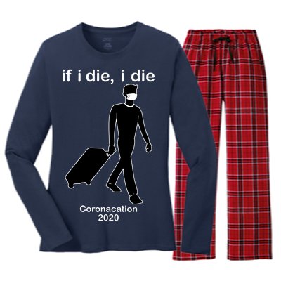 Coronacation If I Die, I Die Social Distancing Women's Long Sleeve Flannel Pajama Set 