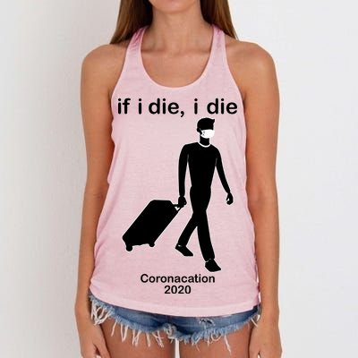 Coronacation If I Die, I Die Social Distancing Women's Knotted Racerback Tank