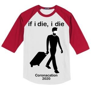 Coronacation If I Die, I Die Social Distancing Kids Colorblock Raglan Jersey