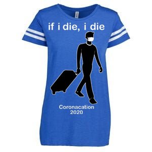 Coronacation If I Die, I Die Social Distancing Enza Ladies Jersey Football T-Shirt