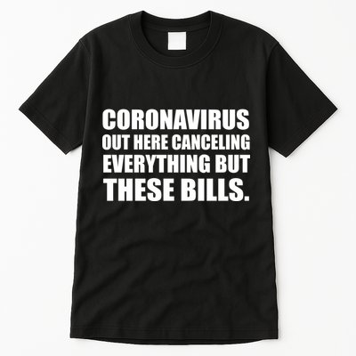 Coronavirus Out Here Canceling Everything But These Bills Tall T-Shirt