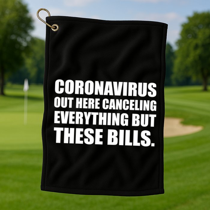 Coronavirus Out Here Canceling Everything But These Bills Golf Towel