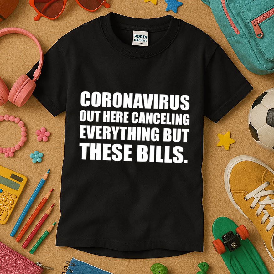 Coronavirus Out Here Canceling Everything But These Bills Kids T-Shirt