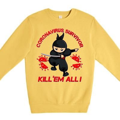 Coronavirus Survivor Ninja Kill Em' All Premium Crewneck Sweatshirt