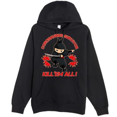 Coronavirus Survivor Ninja Kill Em' All Premium Pullover Hoodie