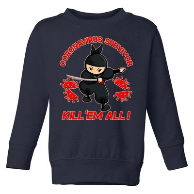 Coronavirus Survivor Ninja Kill Em' All Toddler Sweatshirt