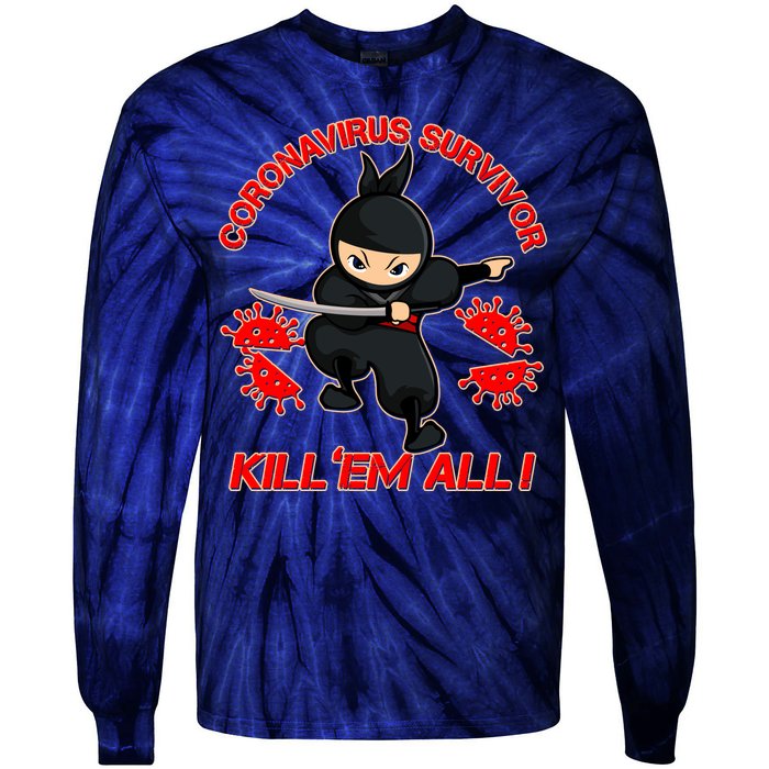 Coronavirus Survivor Ninja Kill Em' All Tie-Dye Long Sleeve Shirt