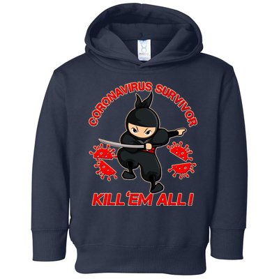 Coronavirus Survivor Ninja Kill Em' All Toddler Hoodie