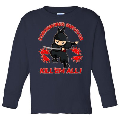 Coronavirus Survivor Ninja Kill Em' All Toddler Long Sleeve Shirt