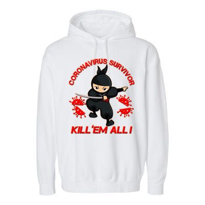 Coronavirus Survivor Ninja Kill Em' All Garment-Dyed Fleece Hoodie