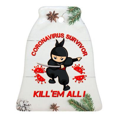 Coronavirus Survivor Ninja Kill Em' All Ceramic Bell Ornament