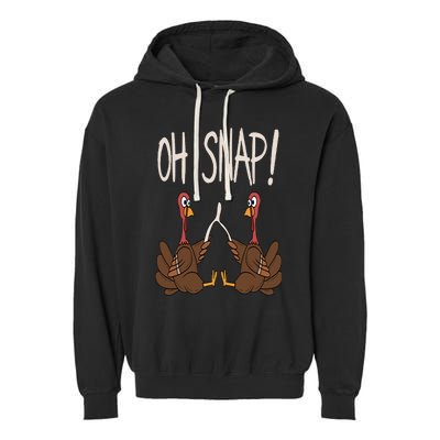 Cool Oh Snap Funny Turkey With Wishbone Thanksgiving Garment-Dyed Fleece Hoodie