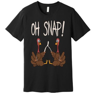 Cool Oh Snap Funny Turkey With Wishbone Thanksgiving Premium T-Shirt