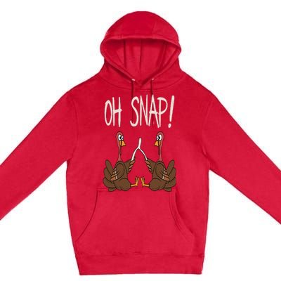 Cool Oh Snap Funny Turkey With Wishbone Thanksgiving Premium Pullover Hoodie