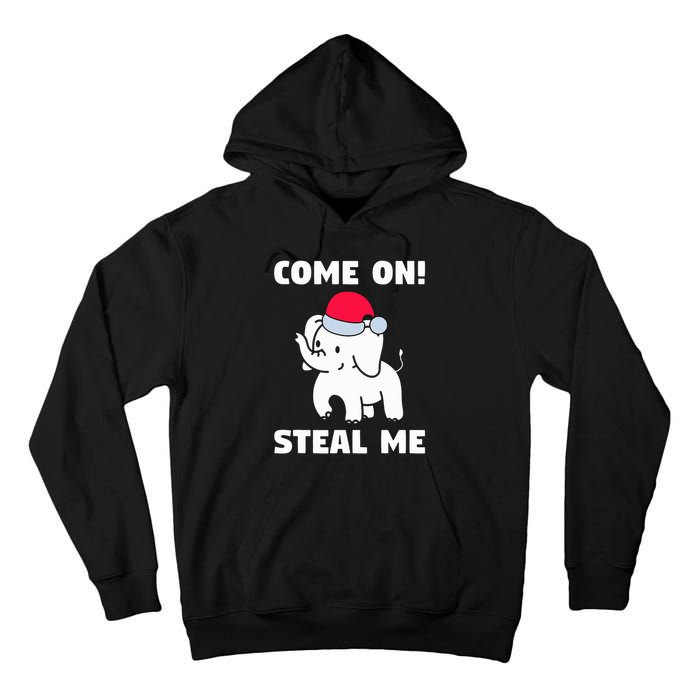 Come on! Steal me  White elephant gift in Office Party  Tall Hoodie