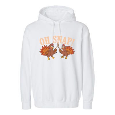 Cool Oh Snap! Funny Turkey With Wishbone Thanksgiving Gift Meaningful Gift Garment-Dyed Fleece Hoodie