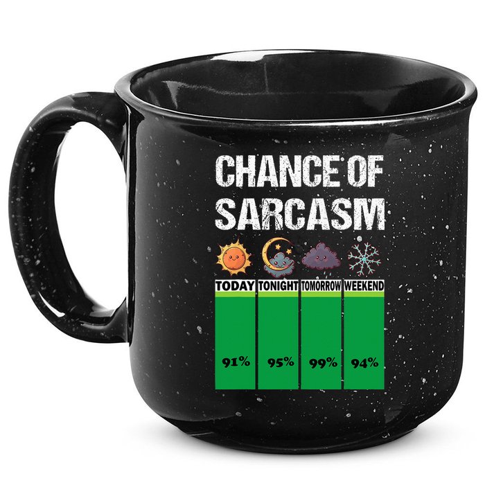 chance of sarcasm weather funny weather 15oz Campfire Ceramic Mug