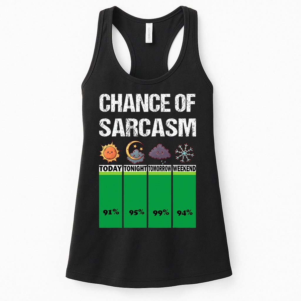 chance of sarcasm weather funny weather Womens Tank Top