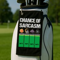 chance of sarcasm weather funny weather Golf Towel